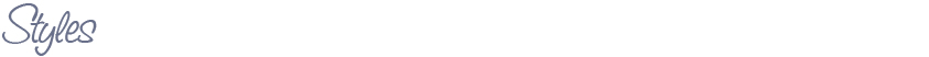 Styles